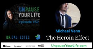 Unpause Your Life with Dr. Cali Estes Interviewing Michael Venn.