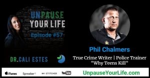 Phil Chalmers on Unpause Your Life with Dr. Cali Estes