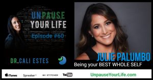 Julie Palumbo with Dr Cali Estes on Unpause Your Life