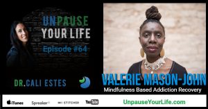 Valerie Mason-John on the Unpause Your Life podcast with Dr. Cali Estes