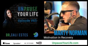 Marty Norman on Unpause Your Life with Dr. Cali Estes